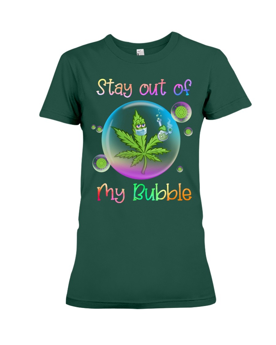 Cannabis stay out of my bubble lady shirt
