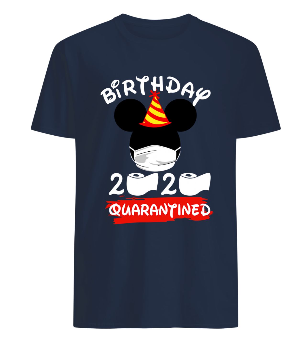 Mickey Mouse Birthday 2020 Quarantined Shirt