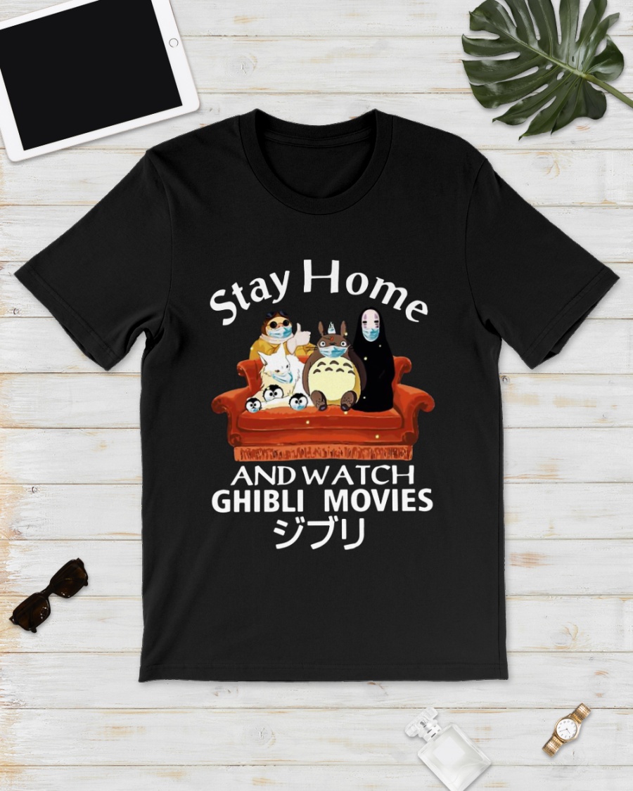 Stay home and watch Ghibli movie shirt