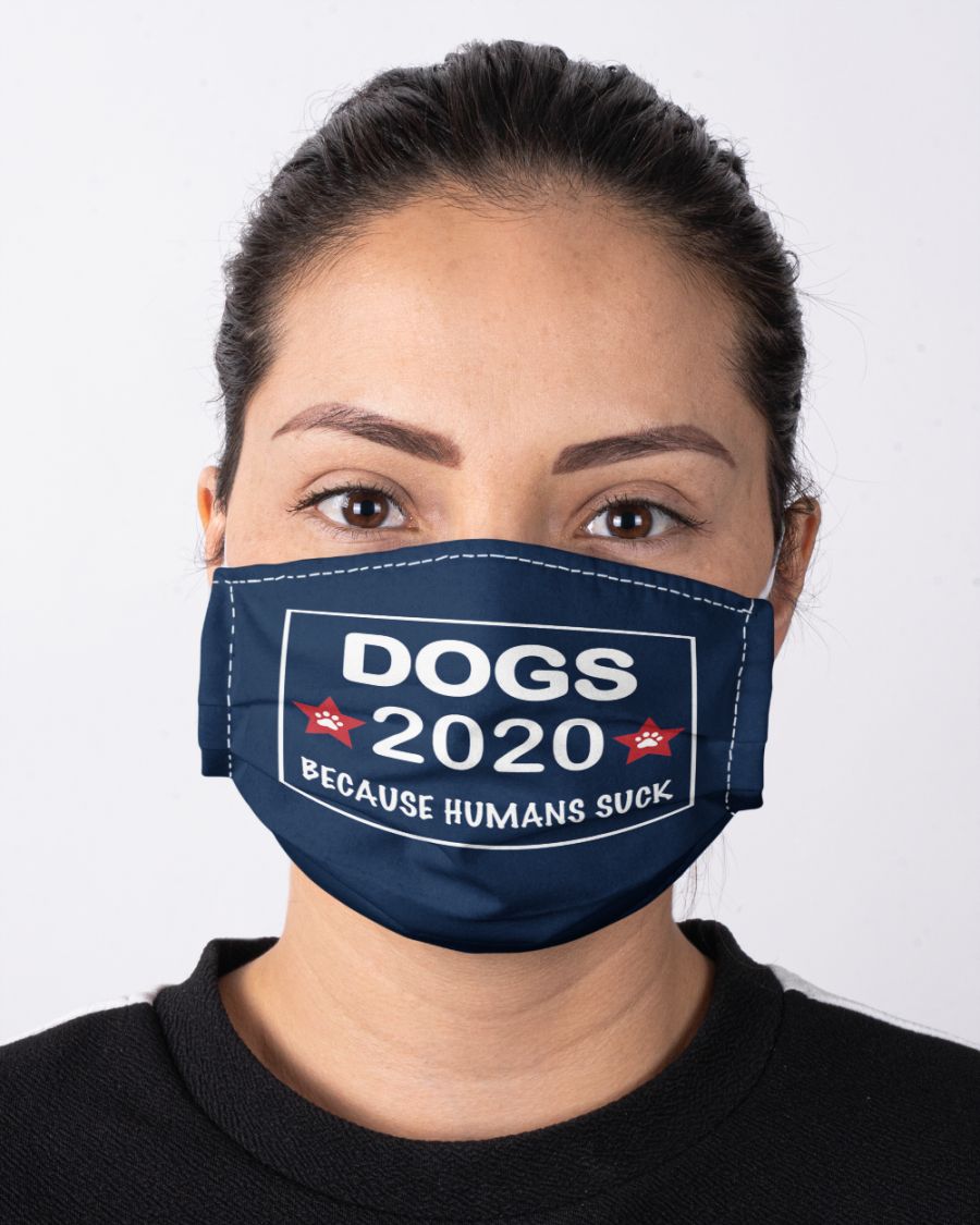 Dogs 2020 because humans suck face mask 2
