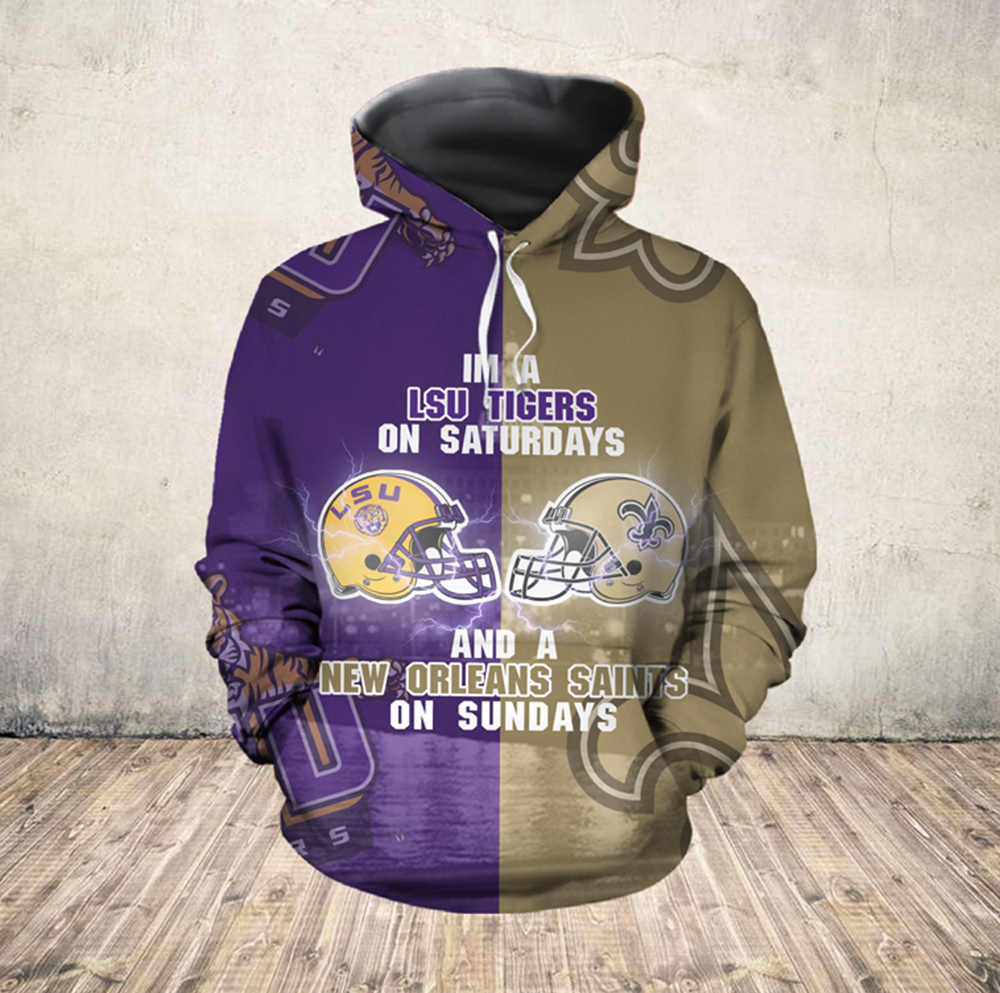 I'm a LSU Tigers on Saturdays and New Orleans Saints on Sundays 3d hoodie