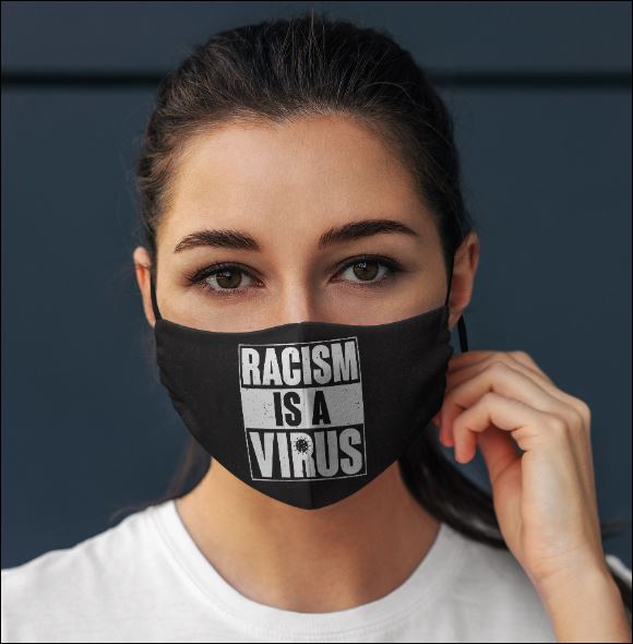 Racism is a virus face mask