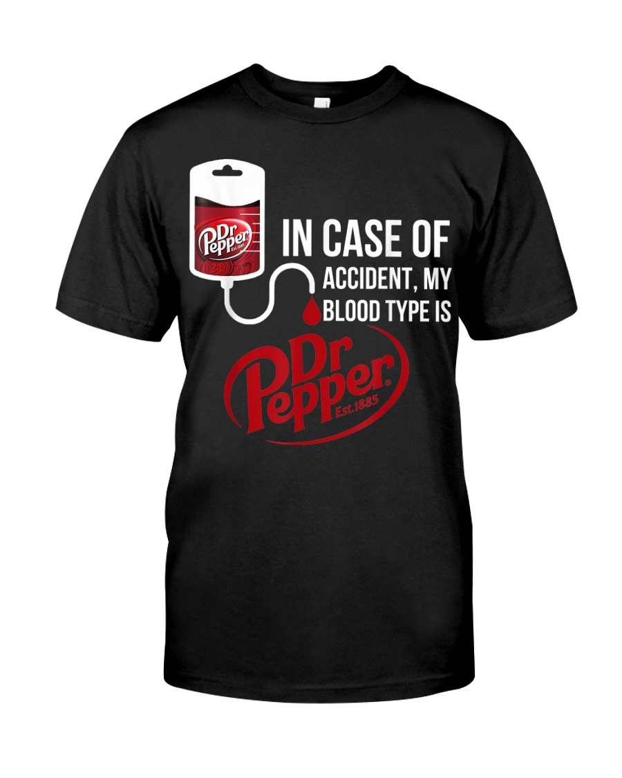 In Case of Accident My Blood-Type is Dr-pepper shirt
