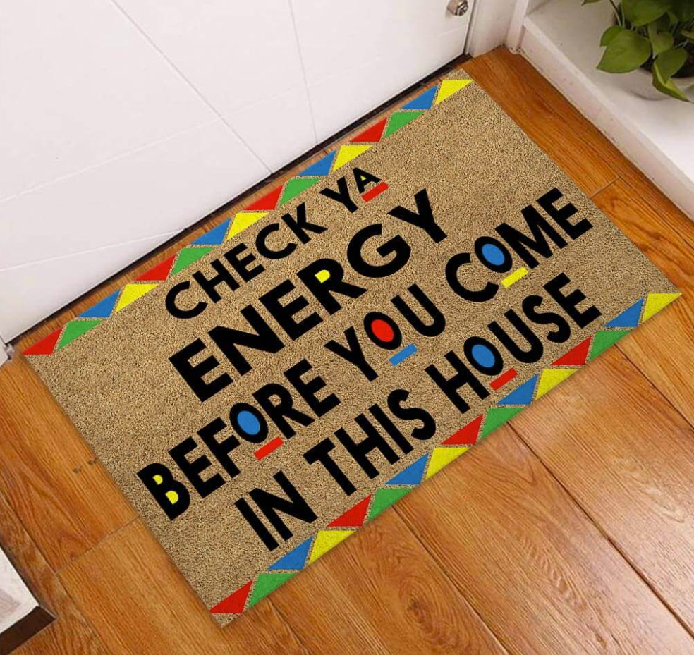Check Ya energy before you come in this house doormat