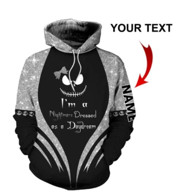 Im A Nightmare Dressed As A Daydream 3D HOODIE CUSTOM personalized name
