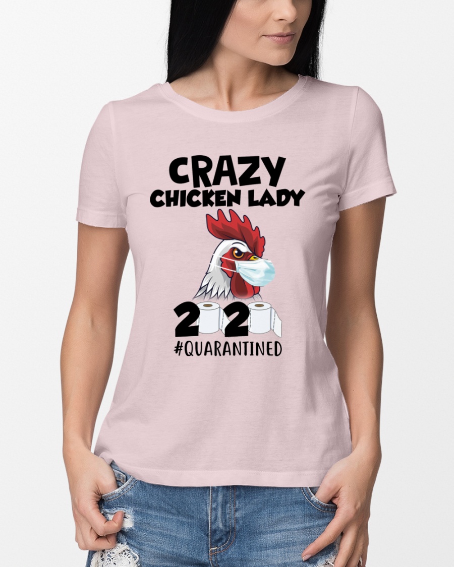 Crazy Chicken Lady 2020 quarantined lady shirt