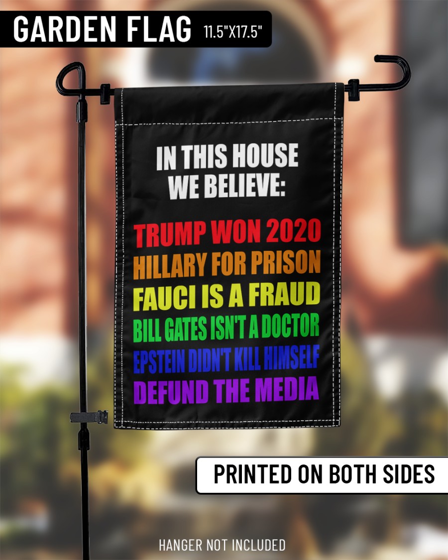 25 LGBT Pride In this house we believe Trump won Hillary for prison 2020 Flag 2