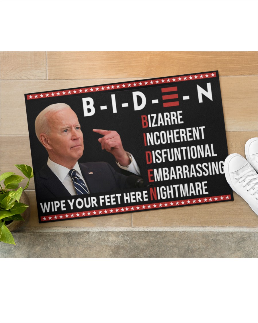 Biden bizarre incoherent disfuntional embarrassing nightmare wipe your feet doormat- LIMITED EDITION