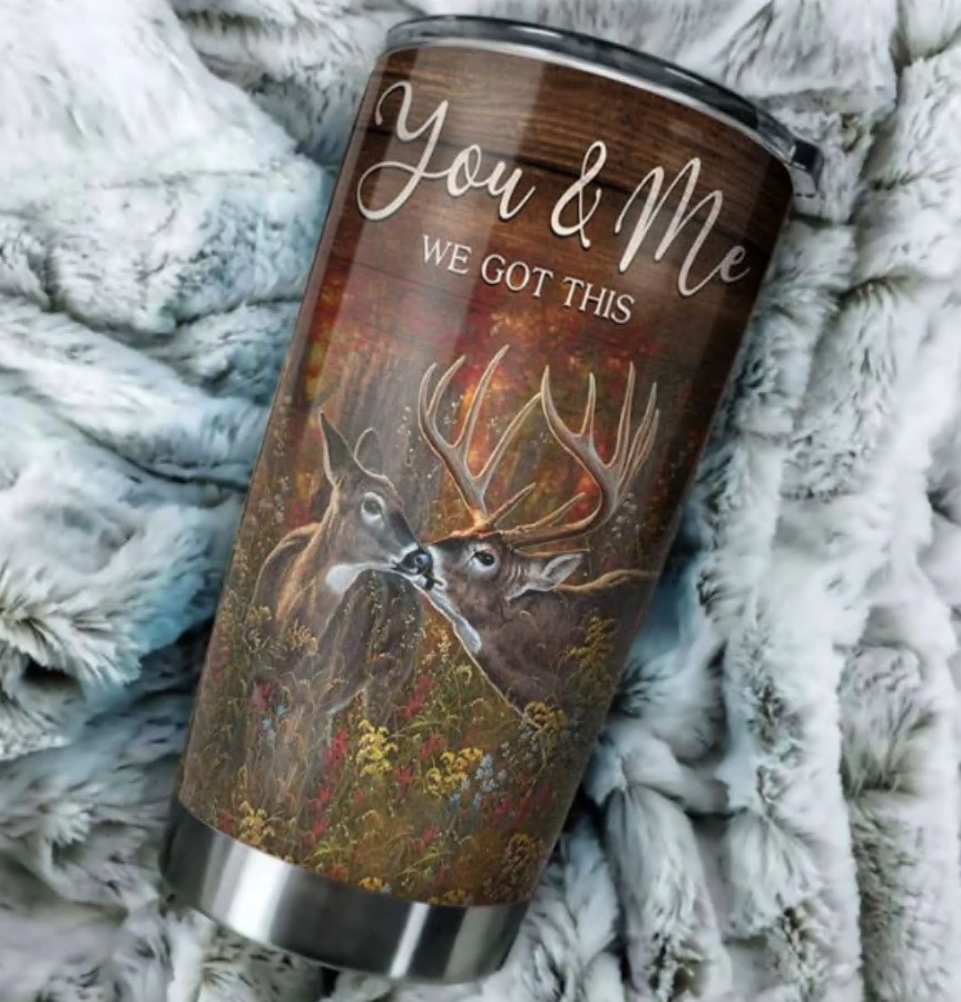 Deer to my husband you and me we got this tumbler 1