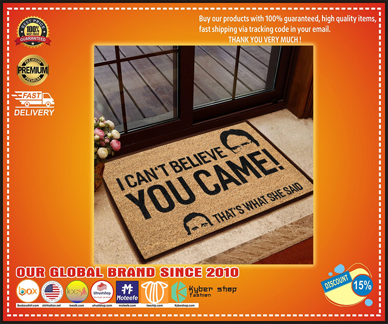 I can't believe you came that's what she said doormat 2