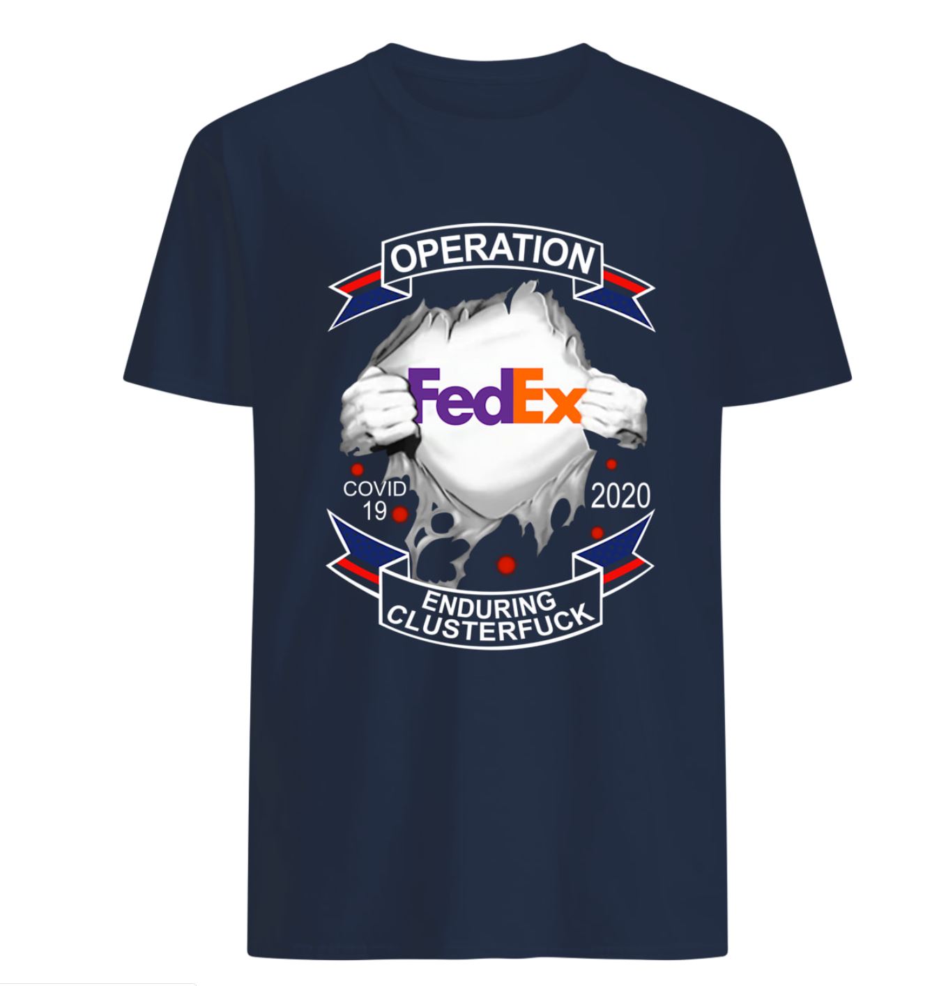 FedEx operation enduring clusterfuck covid 19 shirt