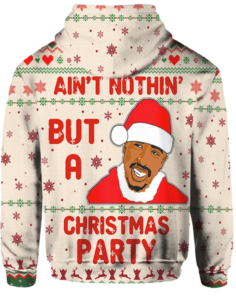 Tupac 2pac ain't nothin but a Christmas party all over printed