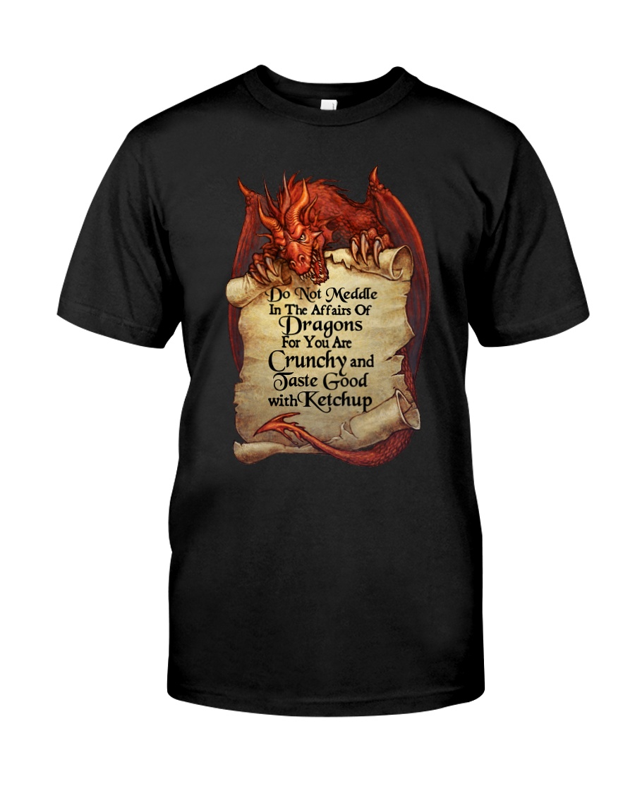 Do not meddle in the affairs of dragons shirt