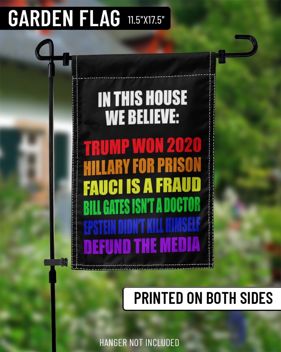 25 LGBT Pride In this house we believe Trump won Hillary for prison 2020 Flag 3