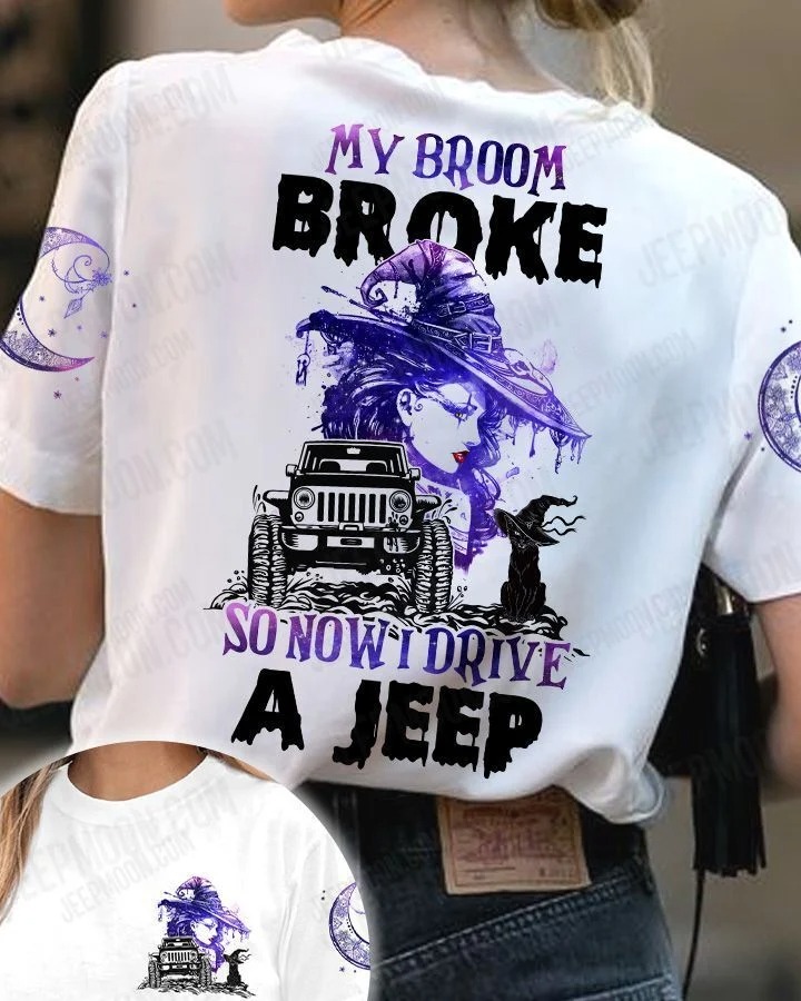 My Broom Broke So Now I Drive A Jeep T Shirt