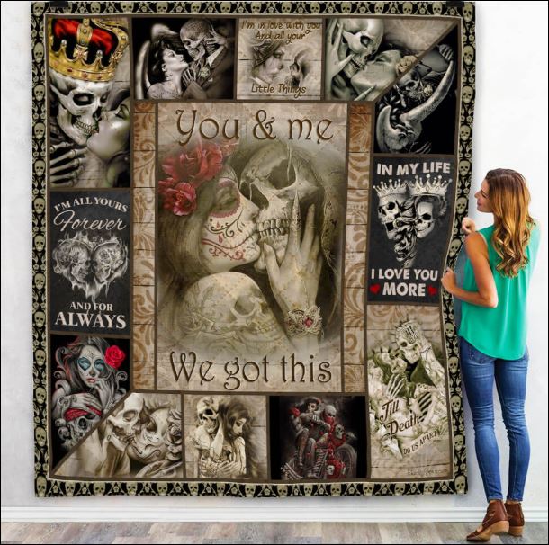 Skull you and me we got this quilt 1