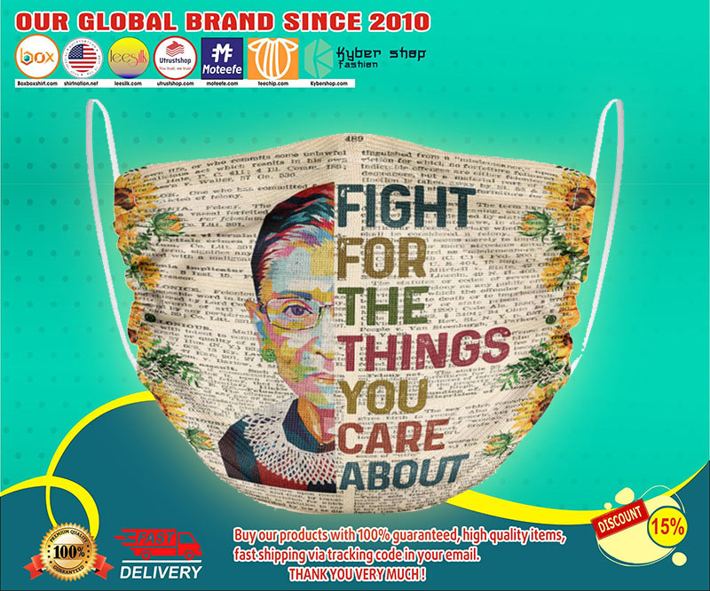 RBG Ruth Bader fight for the things you care about face mask 3