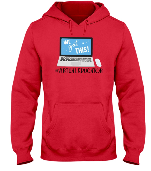 We got this virtual educator hoodie