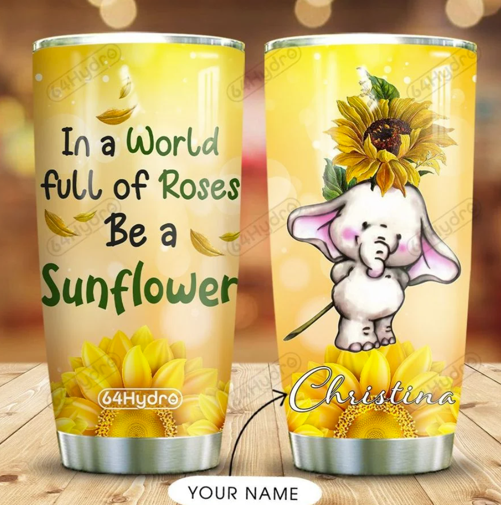 Personalized elephant in a world full of roses be a sunflower tumbler – dnstyles