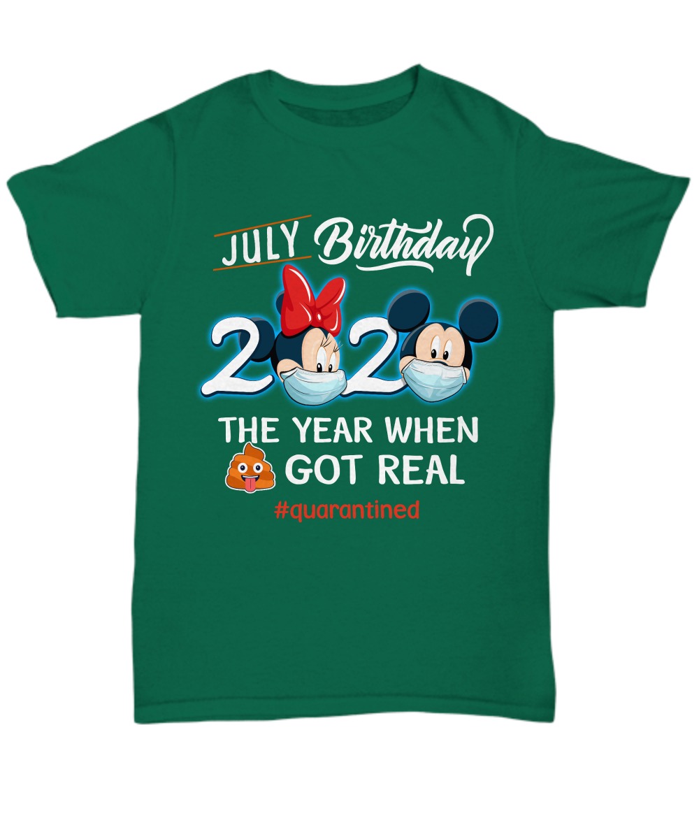 Mickey and Minnie july birthday 2020 the year when shit got real classic green shirt