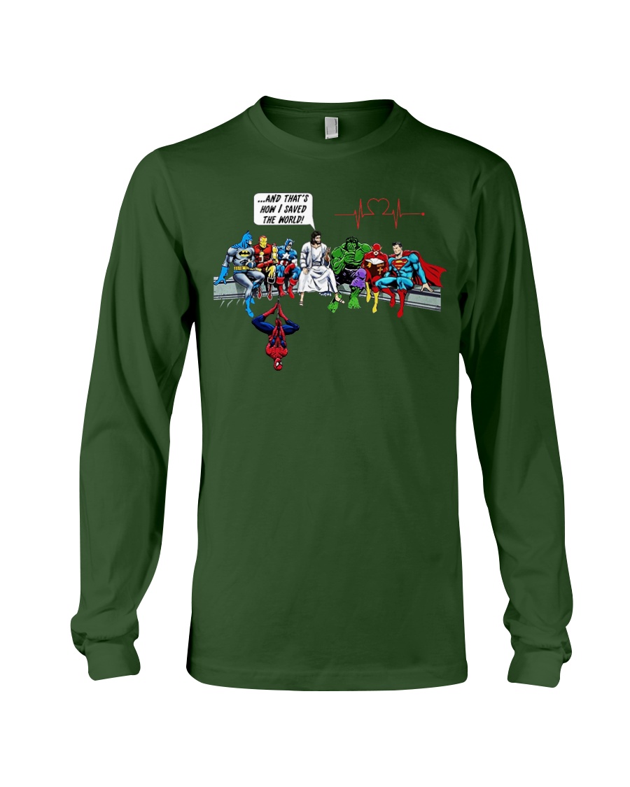 DC and Marvel heroes nurse and that’s how I saved the world long sleeve tee