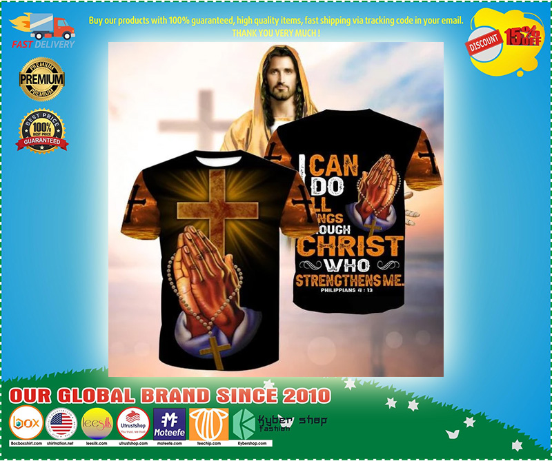 I can do all things throuch christ who strength thens 3d hoodie and T shirt