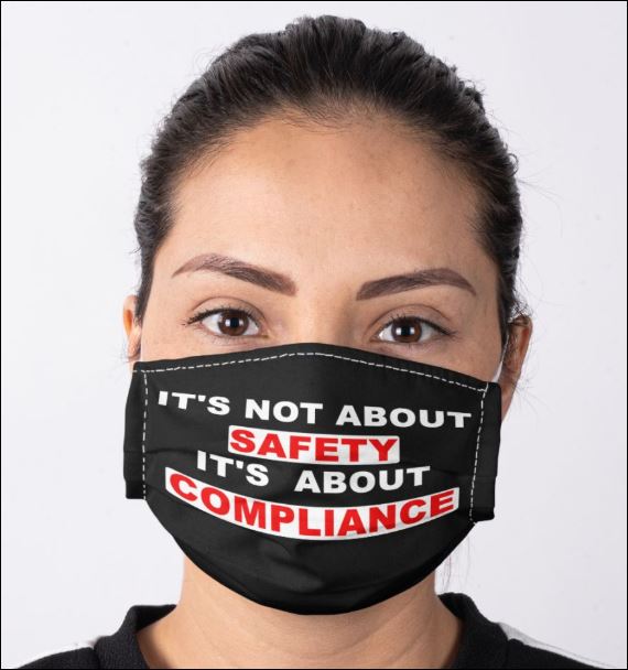 It's not about safety it's about compliance face mask