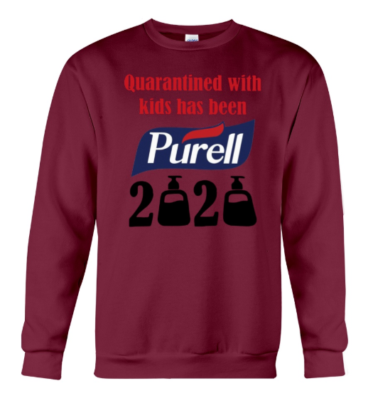 Quarantined with kids has been Purell 2020 sweater