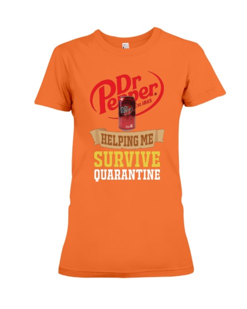 Dr Pepper helping me survive quarantine lady shirt