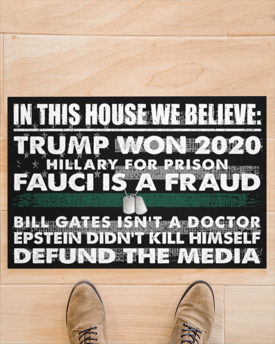 In this house we believe Trump won 2020 thin green line doormat