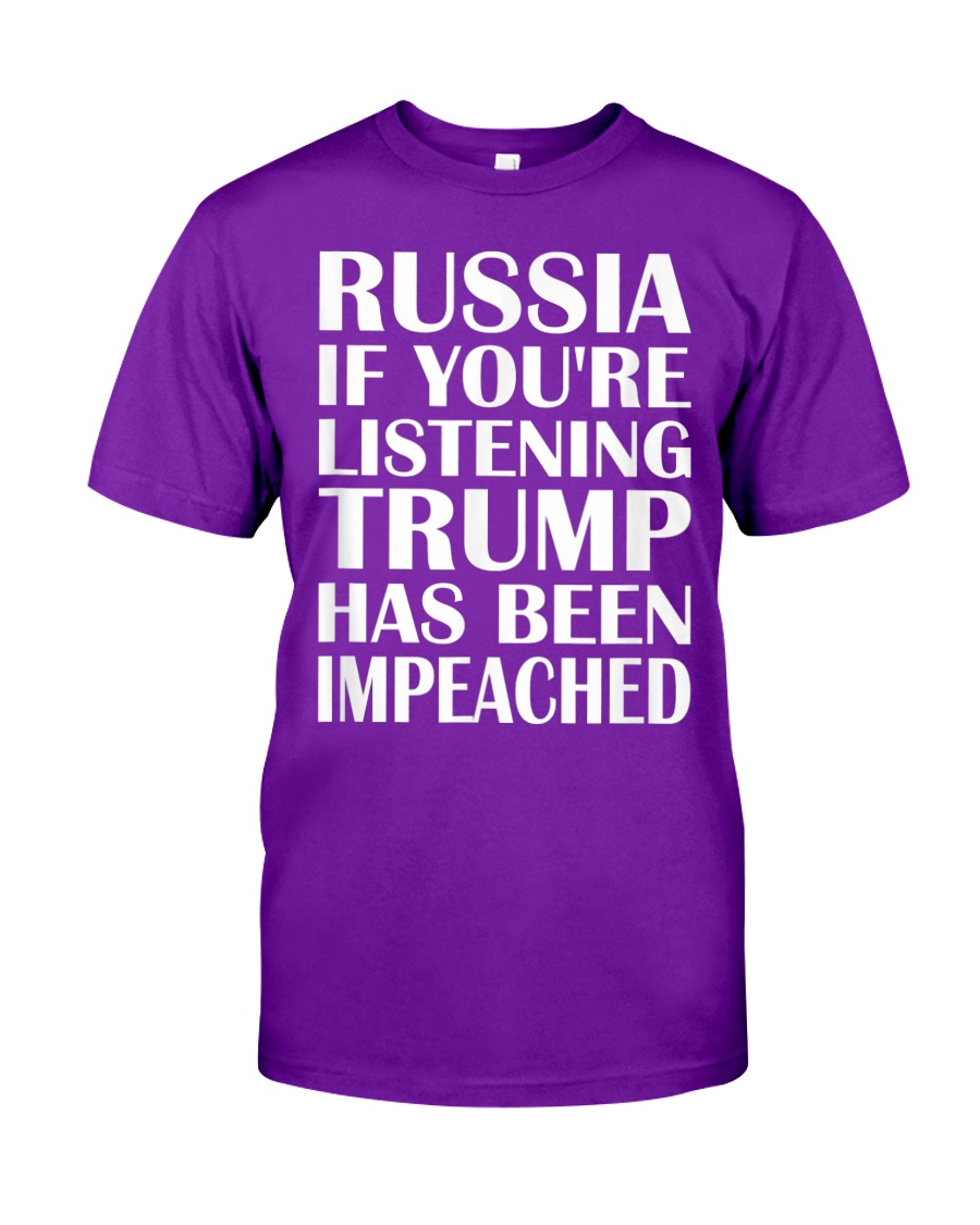 Russia If You're Listening Trump Has Been shirt