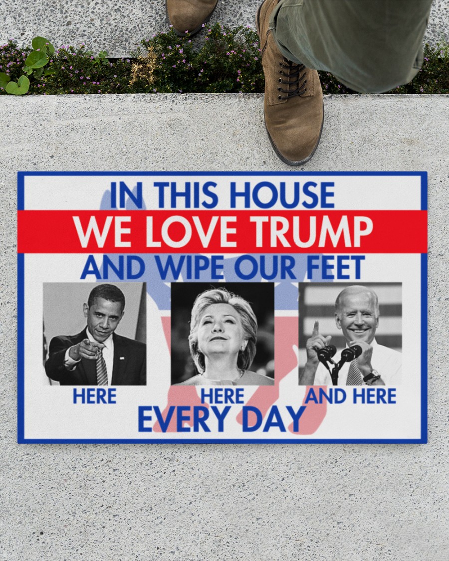 In this house we love Trump and wipe our feet Obama Hillary Clinton and Joe Biden everyday doormat 1