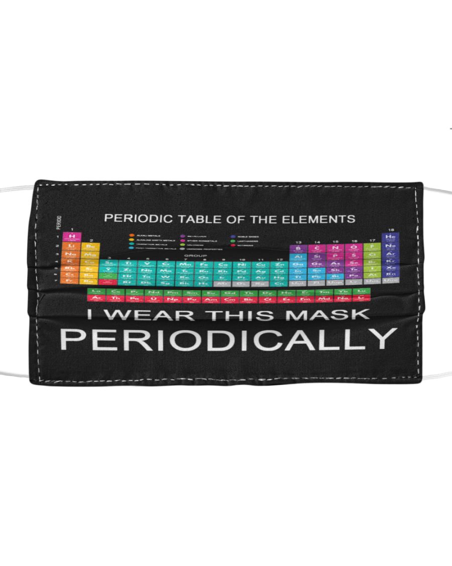 Periodic table of the elements i wear this mask periodically face mask 2