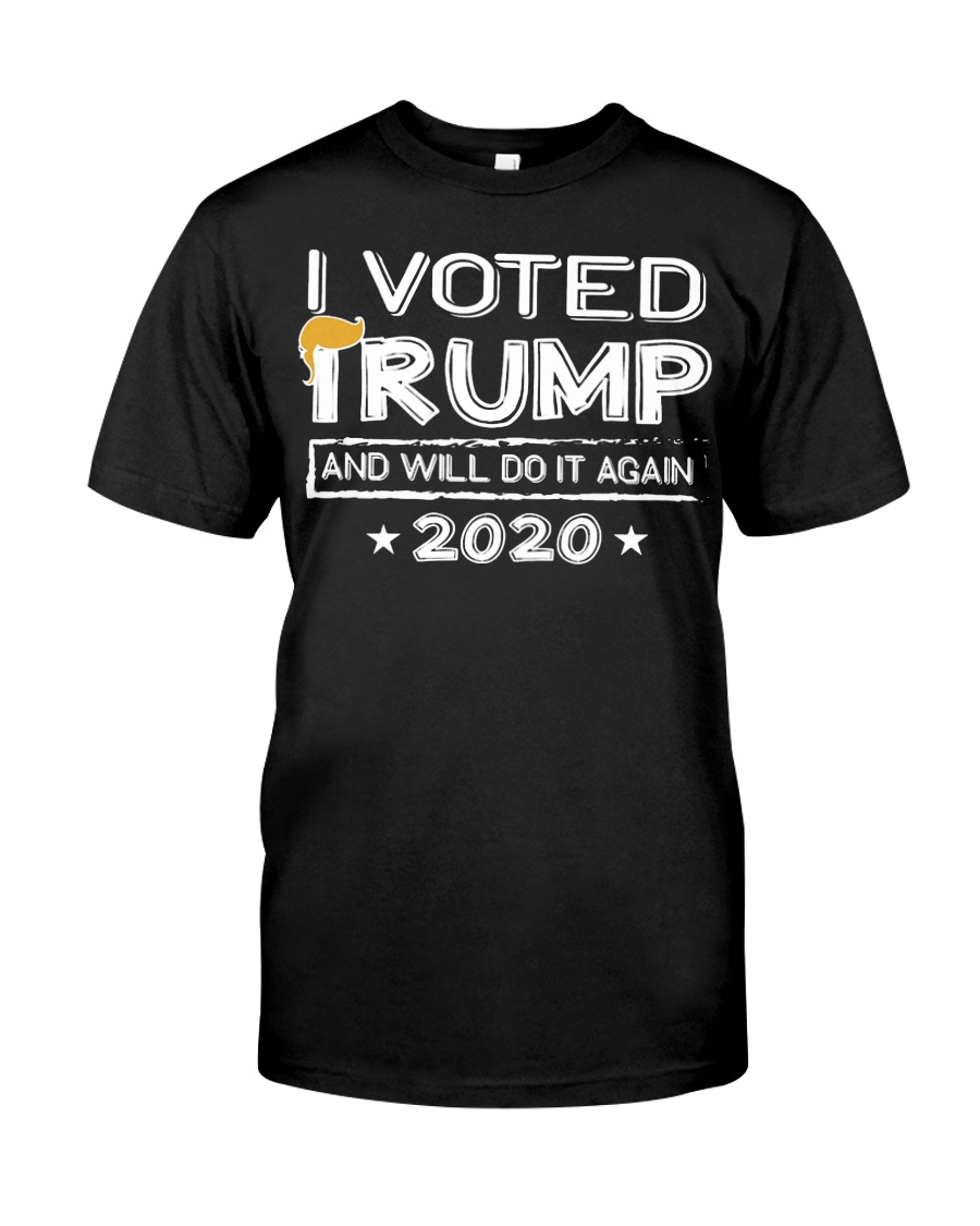 I voted Trump and will do it again 2020 shirt