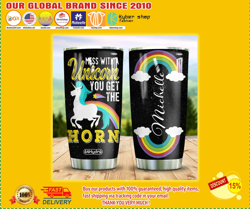 Mess with a Unicorn you get the horn custom name tumbler 3