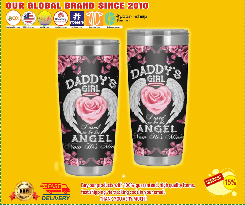 Daddy's girl I used to be his angel now he's mine tumbler 3