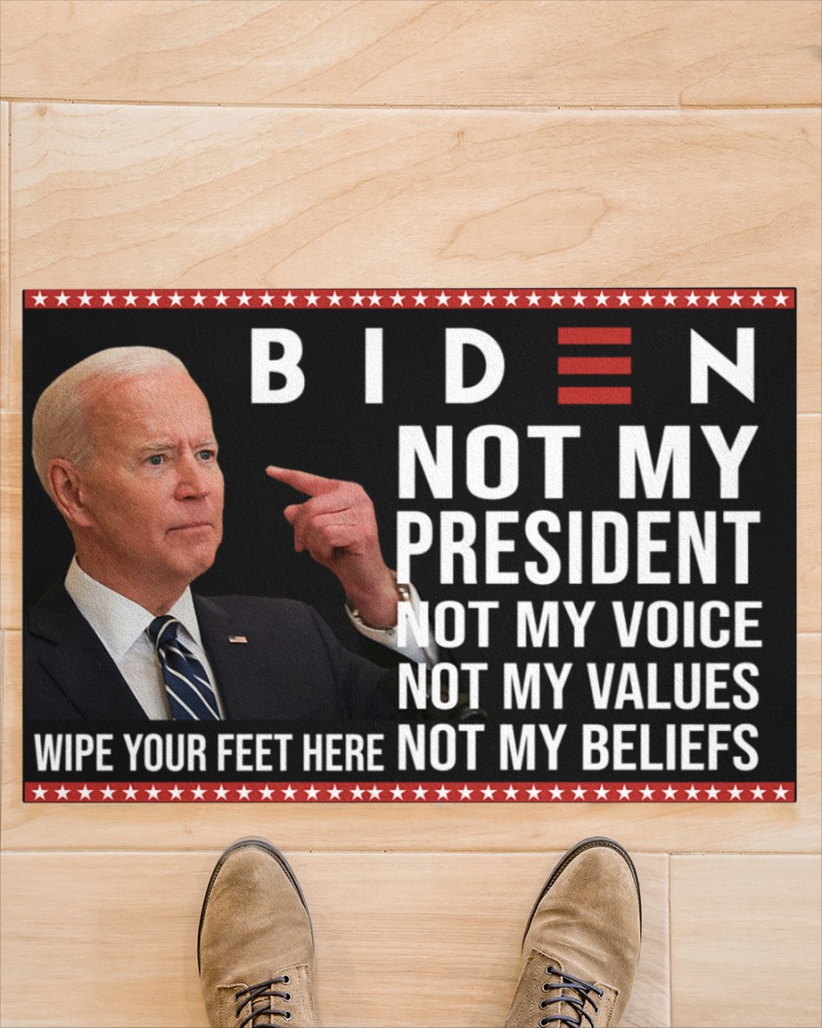 Biden not my president not my voice not my values doormat – LIMITED EDITION
