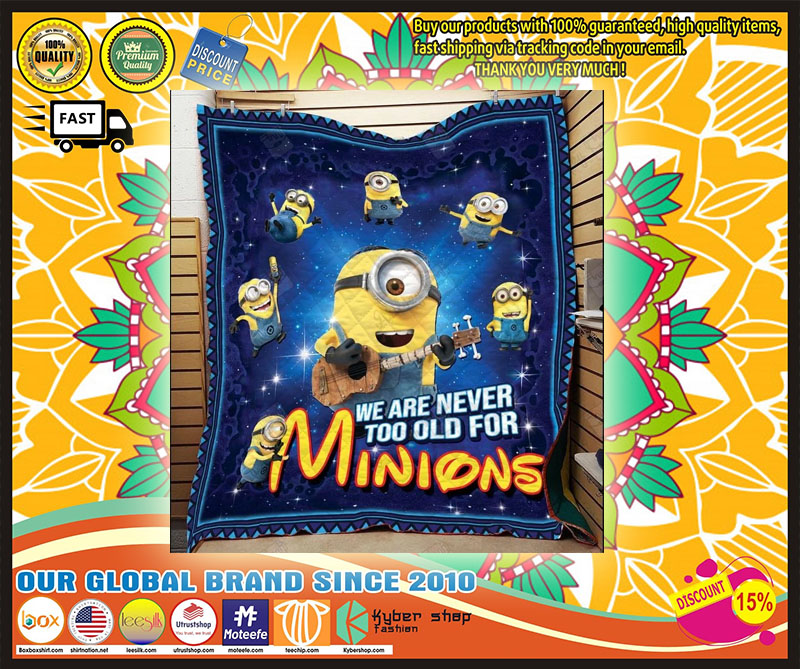 We are never too old for minions quilt 1