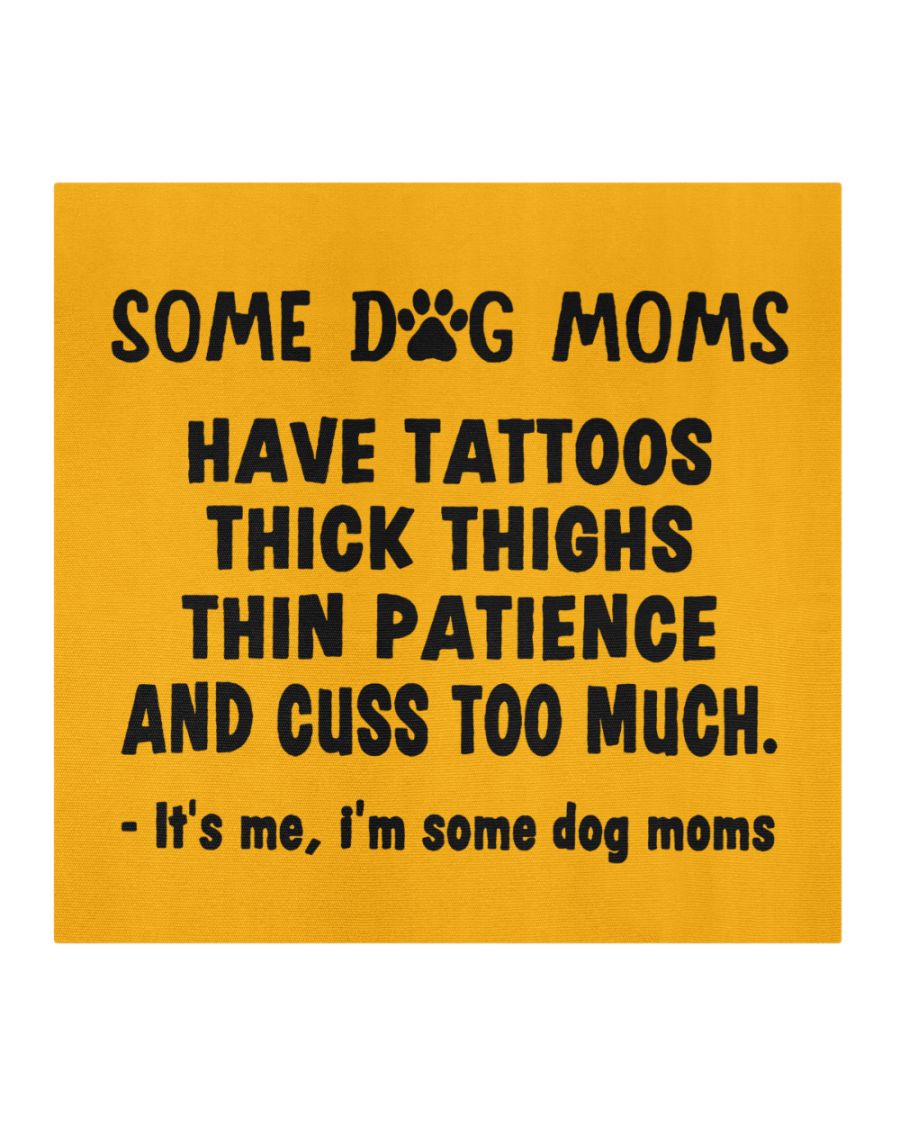 Some dog moms have tattoos thick thighs thin patience and cuss too much face mask 3