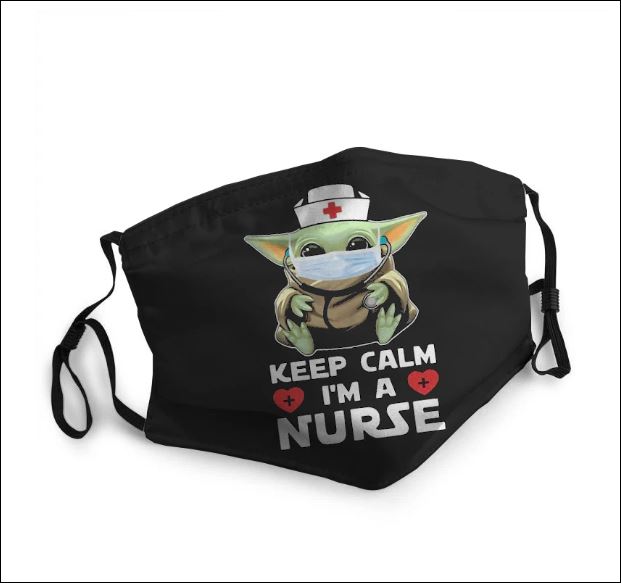 Baby Yoda keep calm i’m a nurse face mask – dnstyles