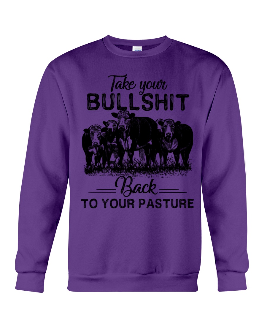 Take your bullshit back to your pasture hoodie
