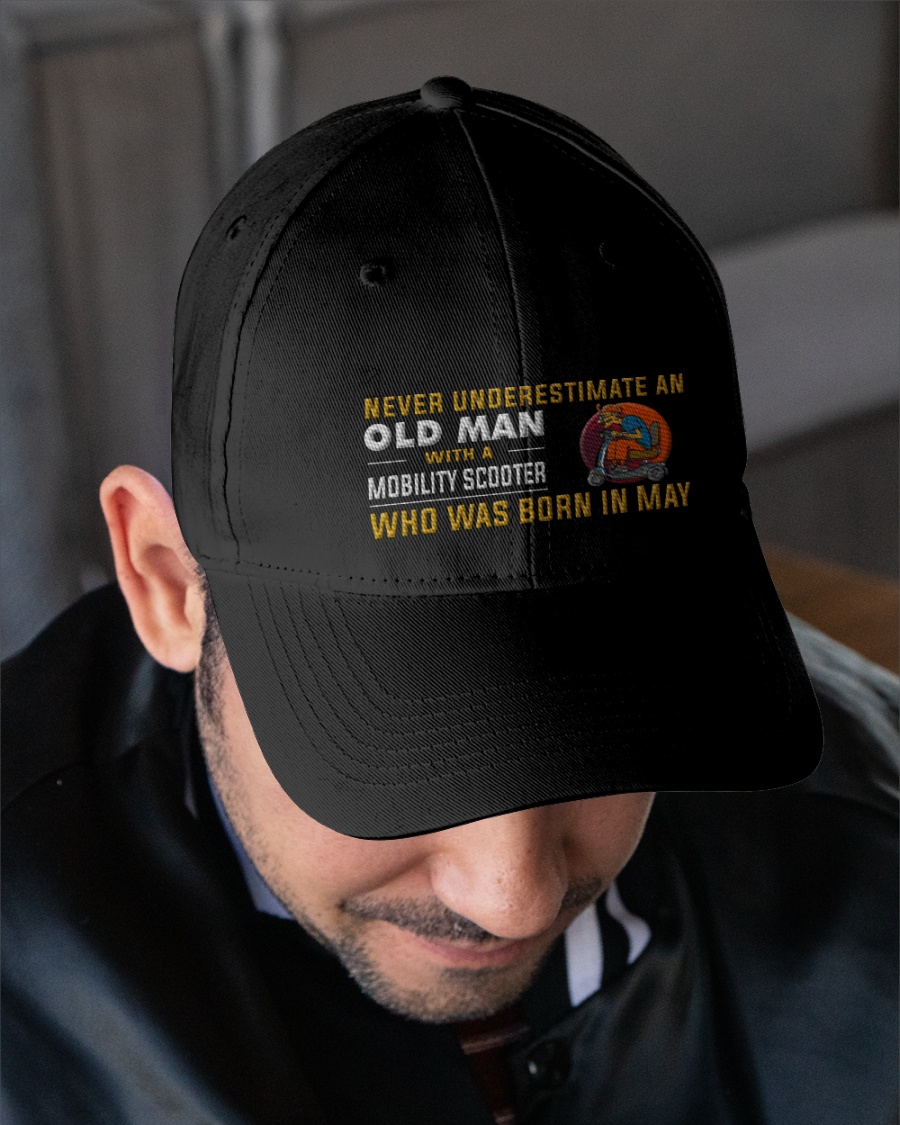 Never Underestimate An Old Man With A Mobitily Scooter Who Was Born In May Cap – LIMITED EDITION