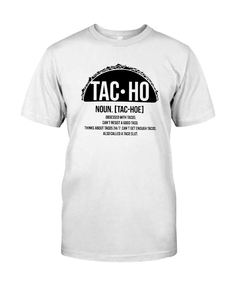 Tac-ho Noun Obsessed with tacos shirt