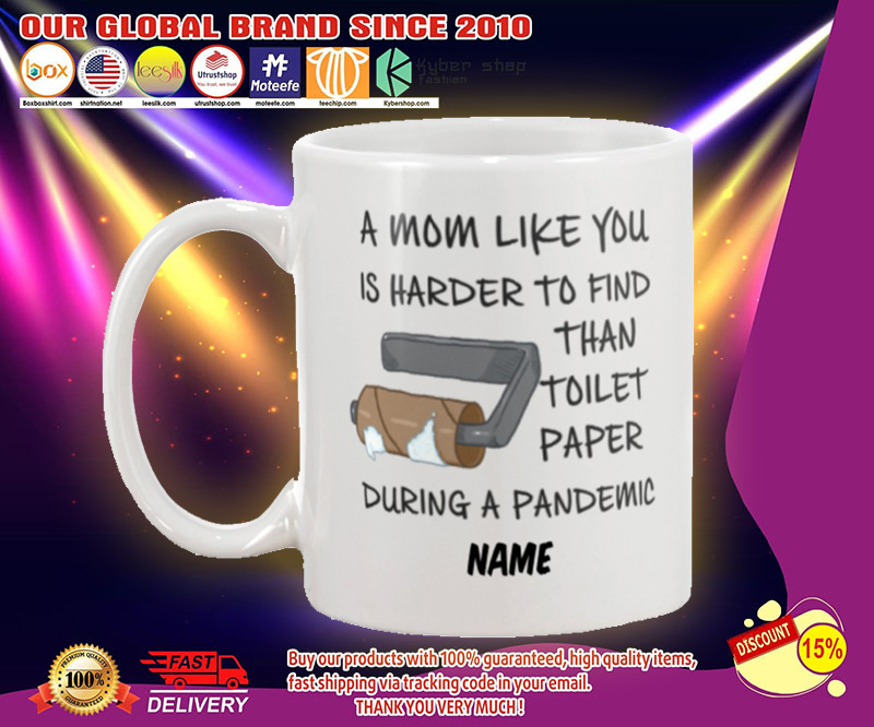 A mom like you is harder to find than toilet paper during a pandemic mug 2