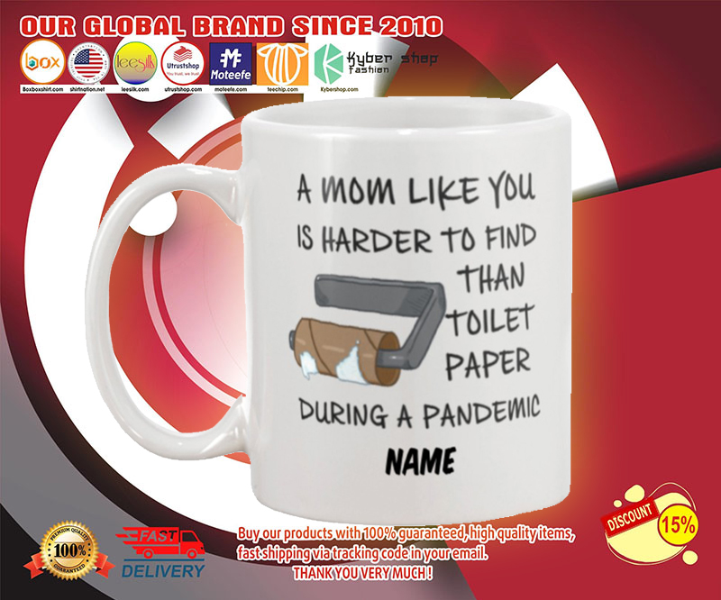 A mom like you is harder to find than toilet paper during a pandemic mug 3