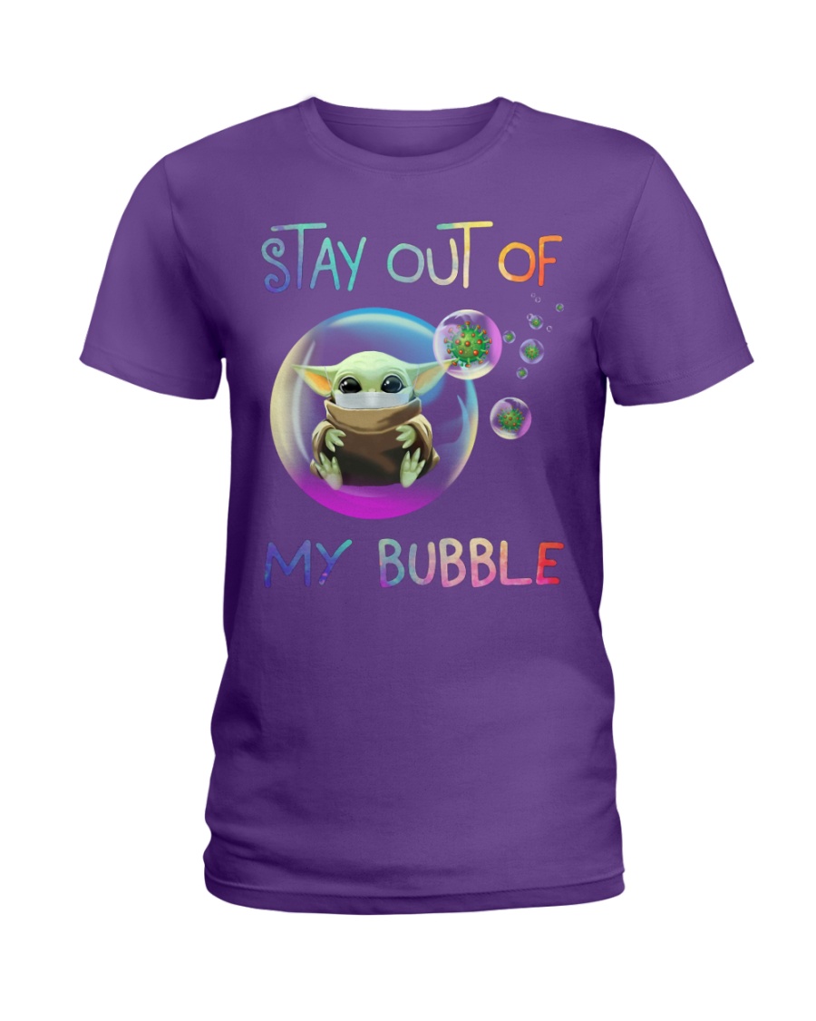 Baby Yoda stay out of my bubble lady shirt