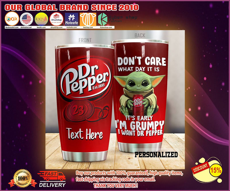 Dr Pepper Baby Yoda I don't care what day is it I grumpy tumbler 1