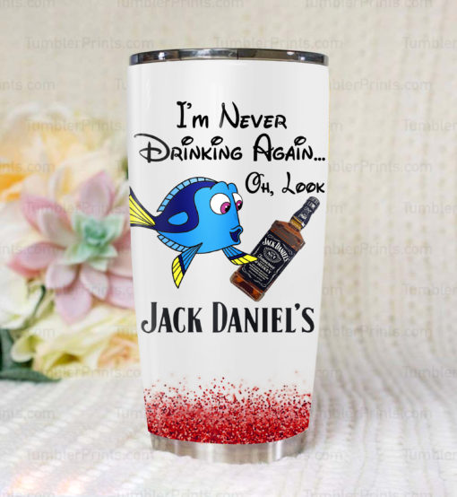 Dory Jack Daniels I’m Never Drinking Again Tumbler – Saleoff 1603209