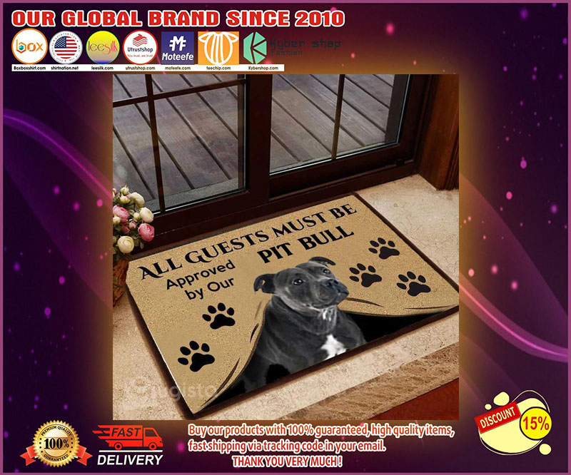 All guests must be approved by our pit bull doormat 1
