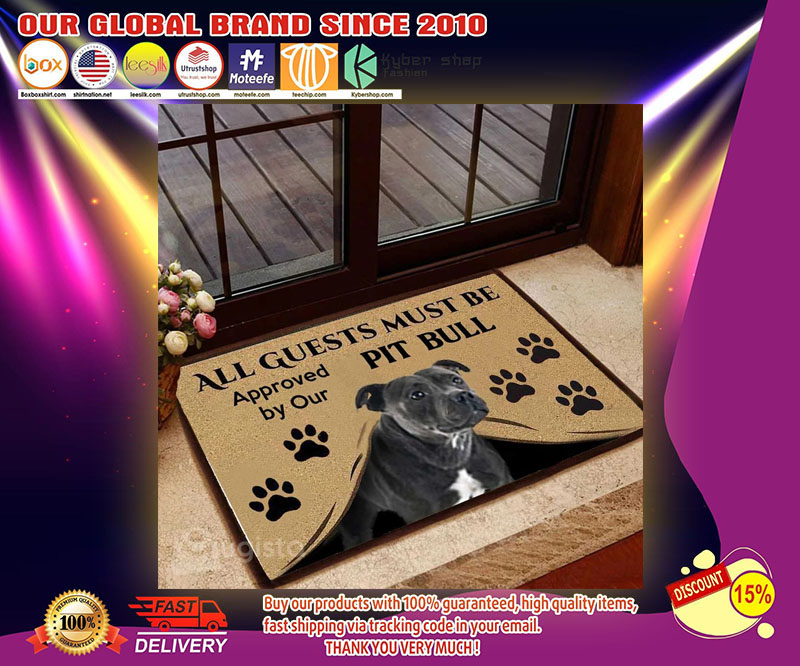 All guests must be approved by our pit bull doormat 2